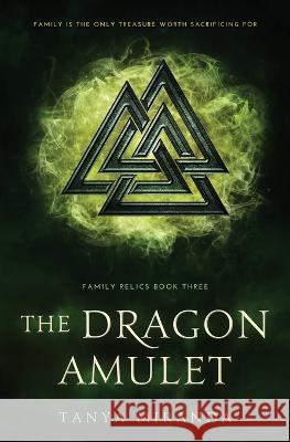 The Dragon Amulet Tanya Miranda 9781732391918 Blue Dragonfly Publishing