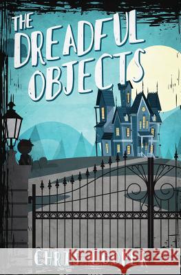 The Dreadful Objects Chris Cooper 9781732394902