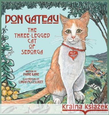 Don Gateau the Three-Legged Cat of Seborga Diane Kane Linda McCluskey 9781732397347 Diane Kane Publishing