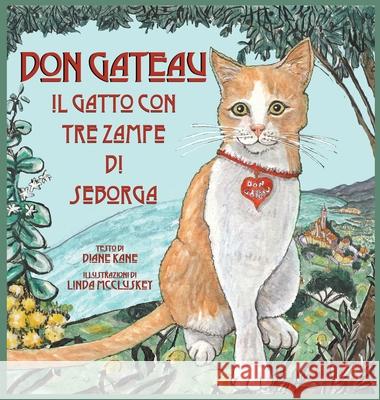 Don Gateau Il Gatto Con Tre Zampe Di Seborga Diane Kane, Linda McCluskey 9781732397354