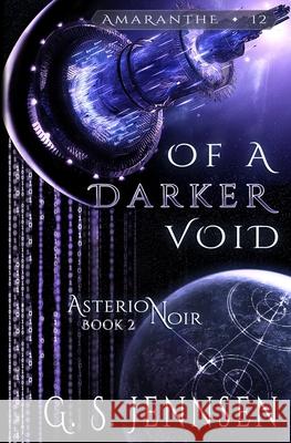 Of A Darker Void: Asterion Noir Book 2 Jennsen, G. S. 9781732397736 Hypernova Publishing