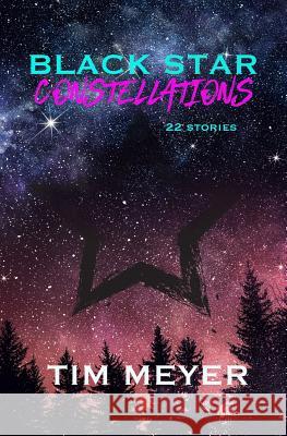 Black Star Constellations Tim Meyer 9781732399310 Evil Epoch Press