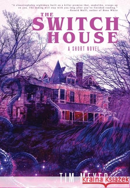 The Switch House Tim Meyer 9781732399358 Evil Epoch Press