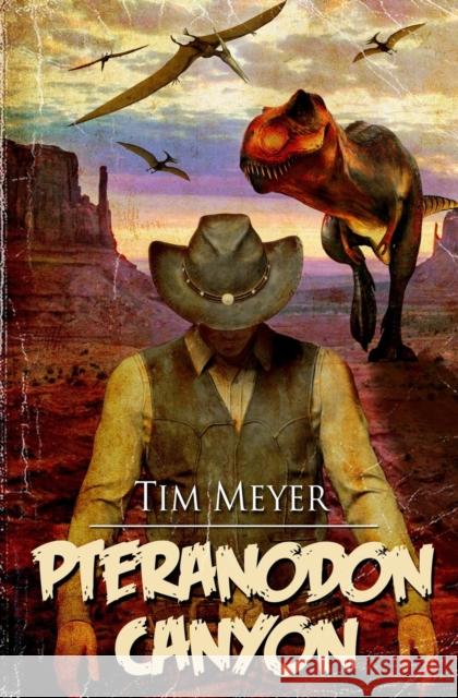 Pteranodon Canyon Meyer, Tim   9781732399365 Evil Epoch Press