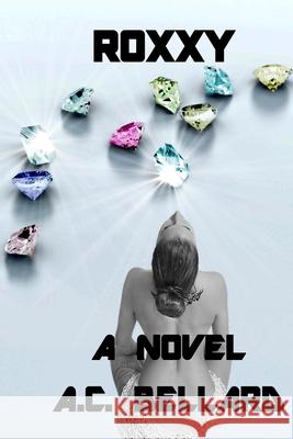 Roxxy A. C. Bellard 9781732404908 Richard Gaines