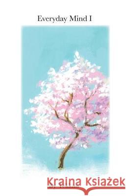 Everyday Mind I Tekkan 9781732410701 Laura Paulisich