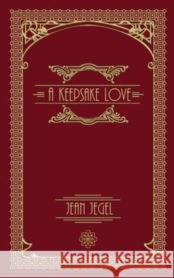 A Keepsake Love Jean Jegel 9781732411944 Emery Press
