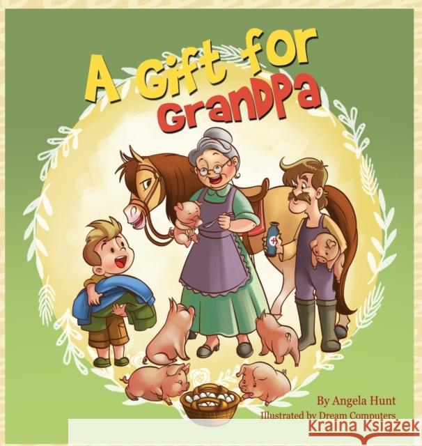 A Gift for Grandpa Angela Hunt   9781732412606 Hunthaven Press