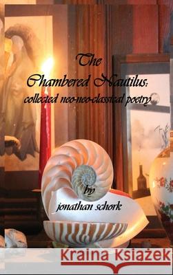 The Chambered Nautilus Jonathan Schork Jonathan Schork 9781732412781 SM-ARC, Inc.