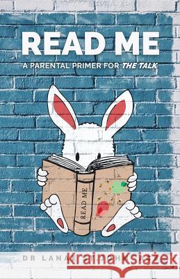 Read Me: A Parental Primer for The Talk St John, Lanae 9781732414501 Mamasutra Publishing