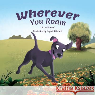 Wherever You Roam L. R. McDonald Sophie Mitchell 9781732416314 Natchoo Press