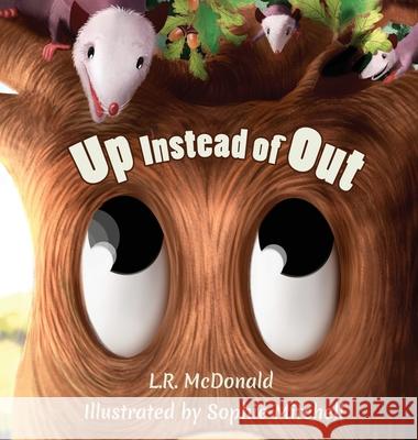 Up Instead Of Out: Growing Up Is Hard L. R. McDonald Sophie Mitchell 9781732416338 Natchoo Press