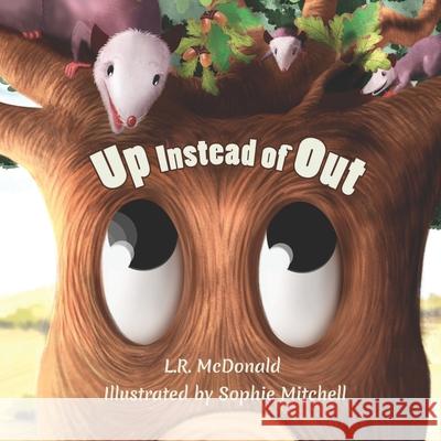 Up Instead Of Out: Growing Up Is Hard Sophie Mitchell L. R. McDonald 9781732416345 Natchoo Press