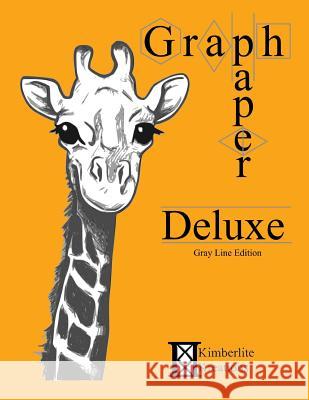 Graph Paper Deluxe: Gray Line Edition Kimberlite Kreations                     Ahava Lilburn 9781732422391 Kimberlitekreations