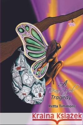 A Beautiful Tragedy Retta Timmons 9781732425422