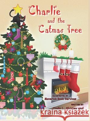 Charlie and the Catmas Tree Cindy Lazann Shirley Emerson Cochran Cailey Shirley 9781732425682 Let's Pretend LLC