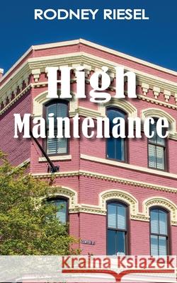 High Maintenance Rodney Riesel 9781732425743