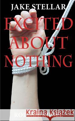 Excited About Nothing Riesel, Rodney 9781732425767