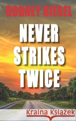 Never Strikes Twice: Sunrise City Rodney Riesel 9781732425774