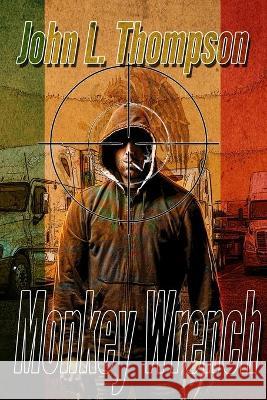 Monkey Wrench John L. Thompson 9781732428133 Dusty Desert Press
