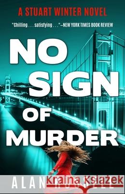 No Sign of Murder: A Private Investigator Stuart Winter Novel Alan Russell 9781732428348 Three Tails Press