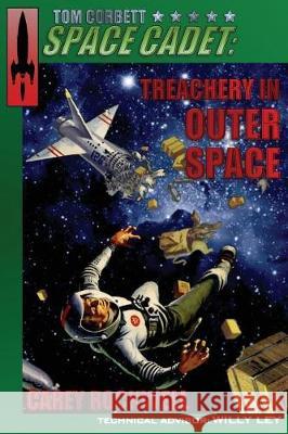 Tom Corbett, Space Cadet: Treachery in Outer Space Carey Rockwell Louis Glanzman Tom English 9781732434400