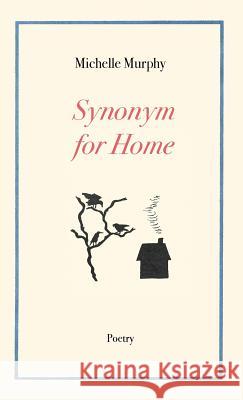 Synonym for Home Michelle Murphy 9781732436923 Thoreau Lovell