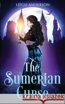 The Sumerian Curse Leigh Anderson 9781732438330