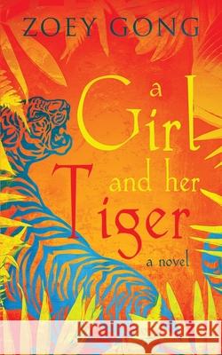 A Girl and Her Tiger Zoey Gong 9781732438354
