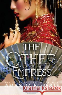 The Other Empress Amanda Roberts   9781732438378 Red Empress Publishing