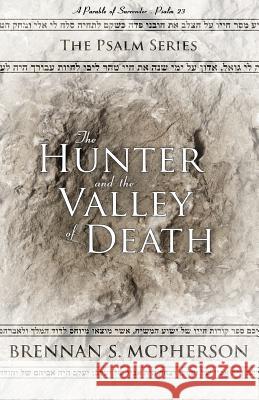 The Hunter and the Valley of Death McPherson S. Brennan 9781732443600