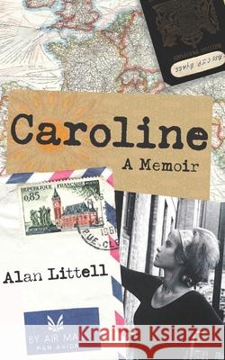 Caroline: A Memoir Alan Littell 9781732446854