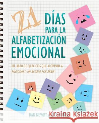 21 Días para la Alfabetización Emocional: Un Libro de Ejercicios Que Acompaña a Emociones: un Regalo Por Abrir Newby, Dan 9781732450912 Daniel Newby