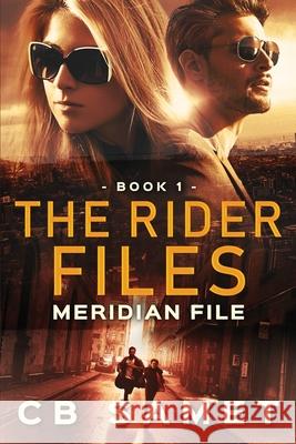 Meridian File: The Rider Files, Book 1 Cb Samet 9781732452541 Novels by CB Samet