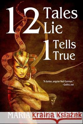 12 Tales Lie 1 Tells True Alexander, Maria 9781732454224 Ghede Press