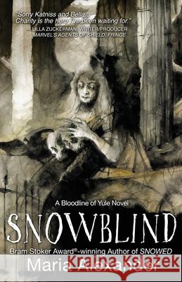 Snowblind: Book 3 in the Bloodline of Yule Trilogy Maria Alexander 9781732454262 Maria Alexander