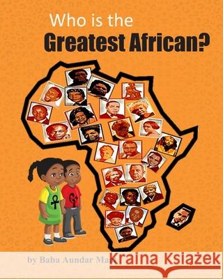 Who is the Greatest African? Aundar Maat 9781732454316 Maat Marketing-Kuumbania