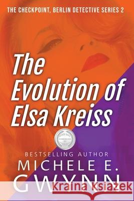 The Evolution of Elsa Kreiss Michele E. Gwynn Jc Clarke 9781732454606 Michele E. Gwynn