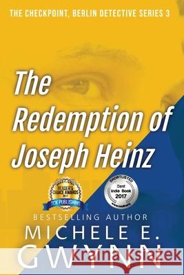 The Redemption of Joseph Heinz Gwynn Michel C. Clarke J 9781732454620 Michele E. Gwynn