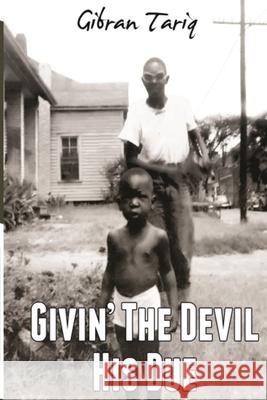 Givin' The Devil His Due Gibran Tariq 9781732454910