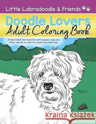 Doodle Lovers Adult Coloring Book Harry Aveira April M. Cox 9781732456600 Little Labradoodle Publishing