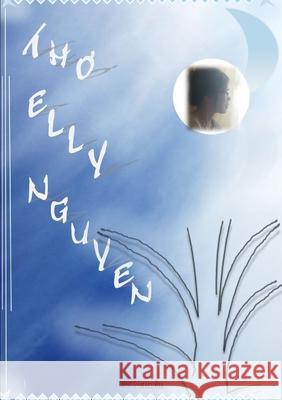 Tho Elly Nguyen Elly Nguyen 9781732467101 Elly Nguyen