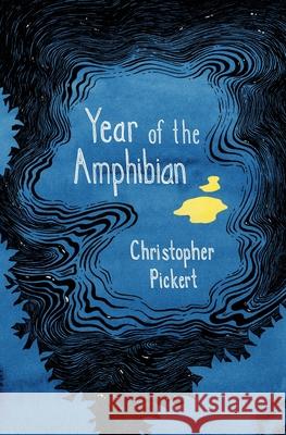 Year of the Amphibian Christopher Pickert 9781732472013 Wingseed Press