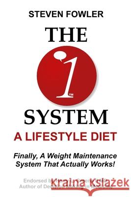 The 1 System: A Lifestyle Diet Harry L., II Greene Harry L., II Greene Steven Fowler 9781732473751