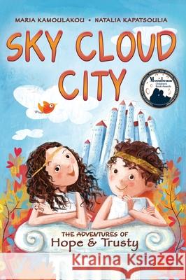 Sky Cloud City: (a fun adventure inspired by Greek mythology and an ancient Greek play -The Birds- by Aristophanes) Kamoulakou, Maria 9781732475885 Little Centaur Press