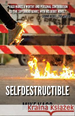 Selfdestructible Mike Vago 9781732479012 Ephemeral Press