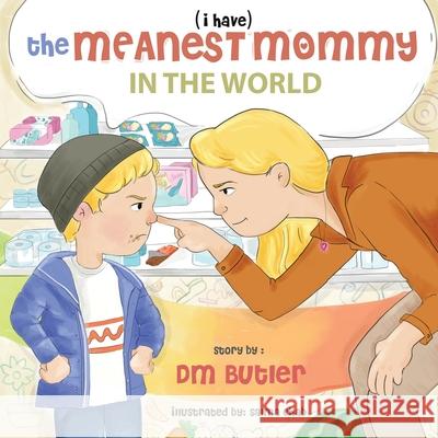 The Meanest Mommy in the World DM Butler Salma Ehab 9781732480940 Bright3media