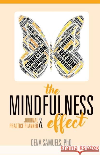 The Mindfulness Effect Journal and Practice Planner Dena Samuels, Matthew LaFleur 9781732483637