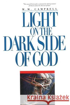 Light On the Dark Side of God Campbell, M. M. 9781732484207 M. M. Campbell