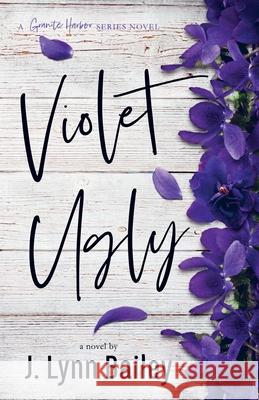 Violet Ugly J. Lynn Bailey 9781732485518 J. Lynn Bailey Books